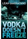 Vodka Doesn't Freeze by Leah Giarratano, ISBN 9781863255837 (Softcover). A limited number of signed copies are available at Talomin Books. Vodka Doesn't Freeze by Leah Giarratano, ISBN 9781863255837 (Softcover). A limited number of signed copies are available at Talomin Books.