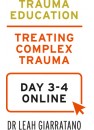 Treating Complex Trauma (Day 3-4) with Dr Leah Giarratano International online commencing on 1 February 2026 and ending on 31 May 2026 Treating Complex Trauma (Day 3-4) with Dr Leah Giarratano International online commencing on 1 February 2026 and ending on 31 May 2026